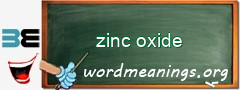 WordMeaning blackboard for zinc oxide